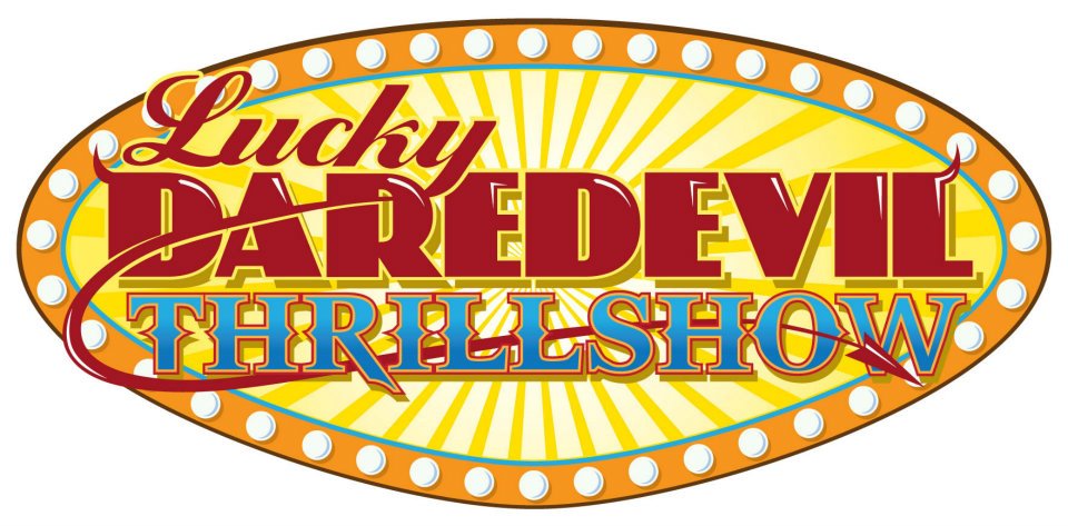 Lucky Daredevil Thrillshow